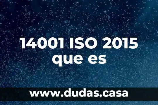 14001 ISO 2015 que es