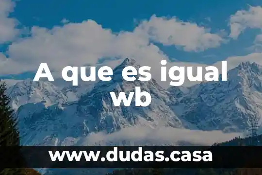 A que es igual wb