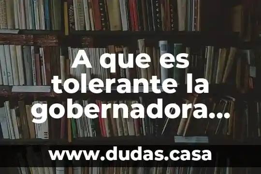 A que es tolerante la gobernadora planta