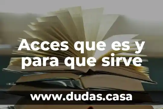 Acces que es y para que sirve