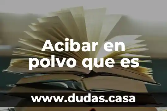 Acibar en polvo que es