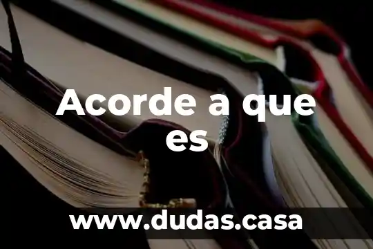 Acorde a que es