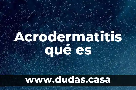 Acrodermatitis qué es 24 Acrodermatitis qué es