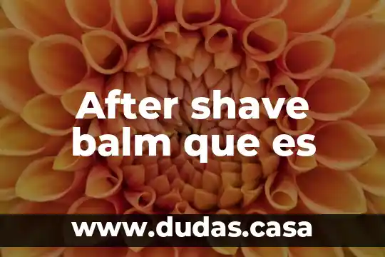 After shave balm que es