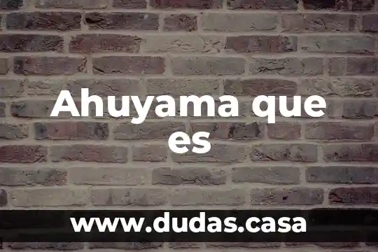 Ahuyama que es
