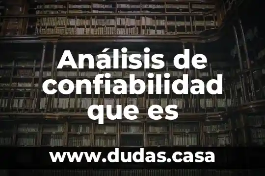 Análisis de confiabilidad que es
