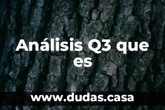 Análisis Q3 que es