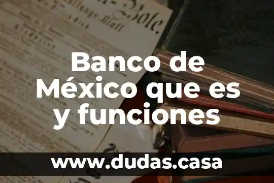 Banco de México que es y funciones