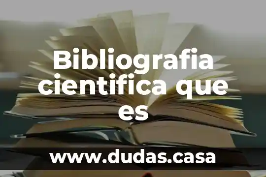 Bibliografia cientifica que es