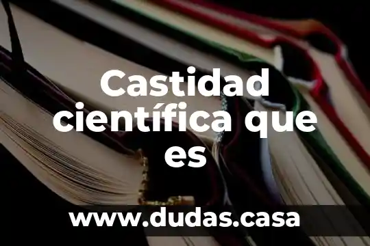 Castidad científica que es