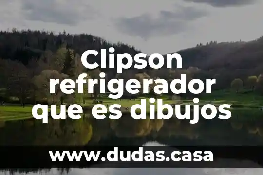 Clipson refrigerador que es dibujos
