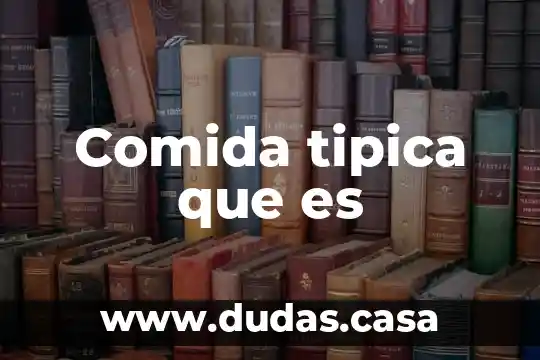 Comida tipica que es