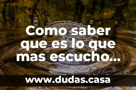 Como saber que es lo que mas escucho en spotify
