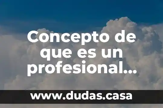 Concepto de que es un profesional autores