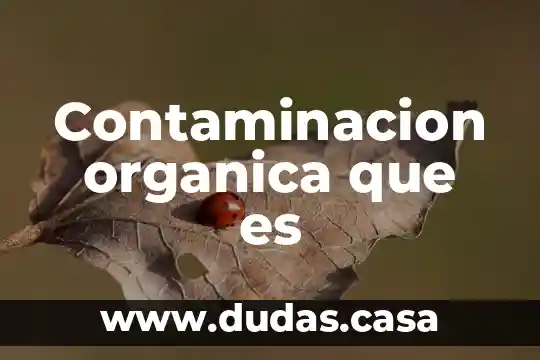 Contaminacion organica que es