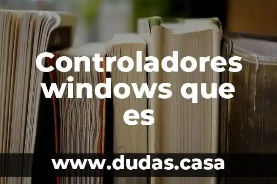 Controladores windows que es