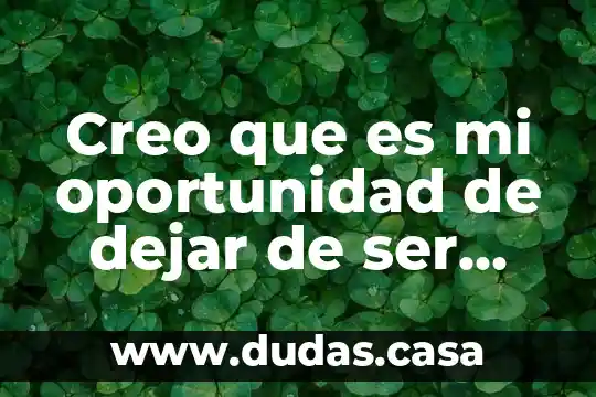 Creo que es mi oportunidad de dejar de ser maestro