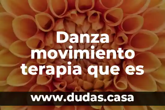Danza movimiento terapia que es