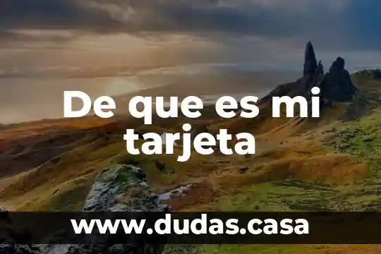 De que es mi tarjeta
