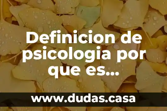 Definicion de psicologia por que es considerada como ciencia