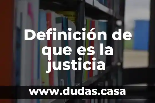 Definición de que es la justicia