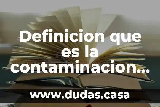 Definicion que es la contaminacion luminica