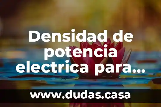 Densidad de potencia electrica para alumbrado que es