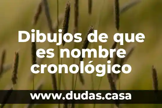 Dibujos de que es nombre cronológico