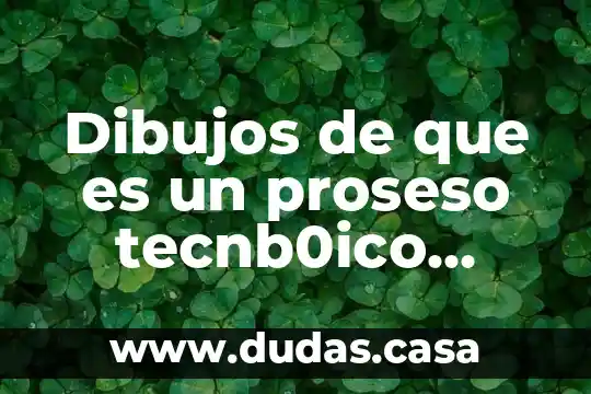 Dibujos de que es un proseso tecnb0ico artesanal