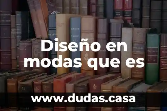 Diseño en modas que es