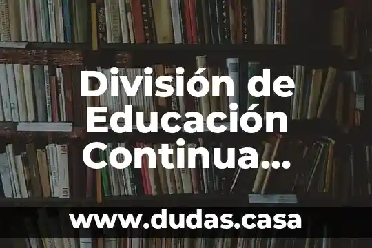 División de Educación Continua Psicología UNAM qué es