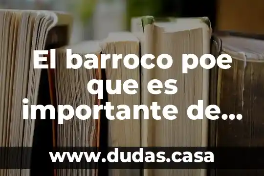 El barroco poe que es importante de nuestro patrimonio cultural