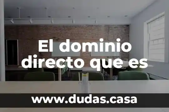 El dominio directo que es