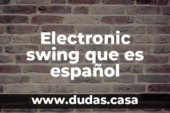 Electronic swing que es español