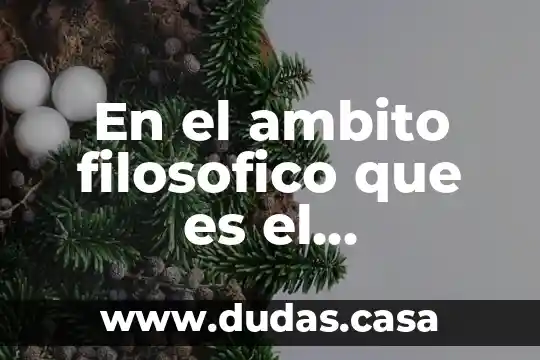 En el ambito filosofico que es el conocimiento cientifico