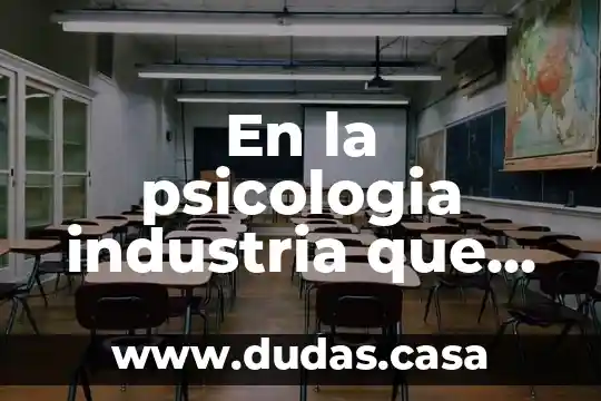 En la psicologia industria que es el observador