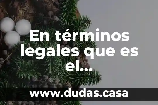 En términos legales que es el consentimiento informado