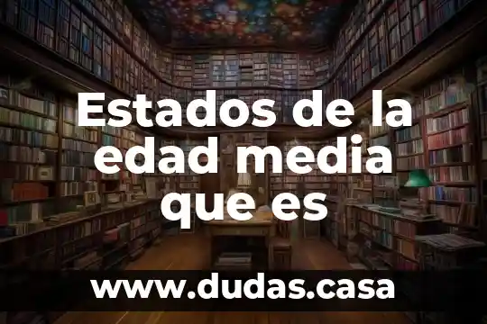 Estados de la edad media que es