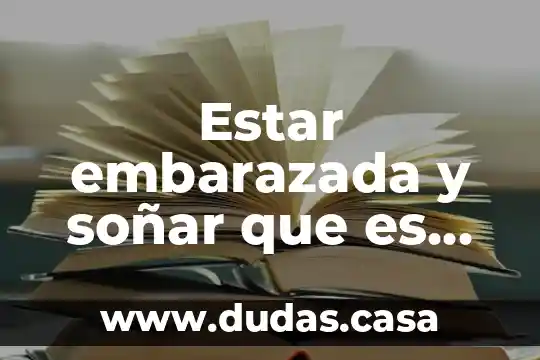 Estar embarazada y soñar que es niño