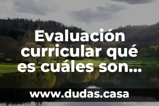 Evaluación curricular qué es cuáles son sus características