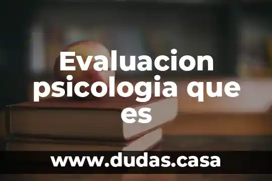 Evaluacion psicologia que es