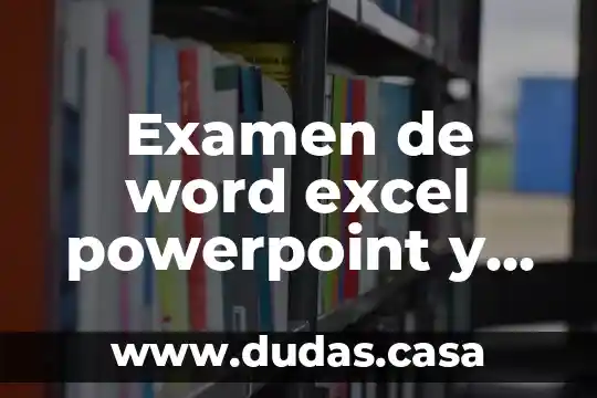 Examen de word excel powerpoint y que es ofimatica