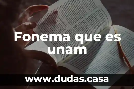 Fonema que es unam