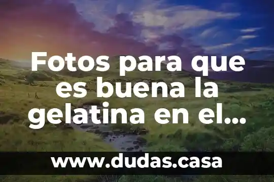Fotos para que es buena la gelatina en el embarazo