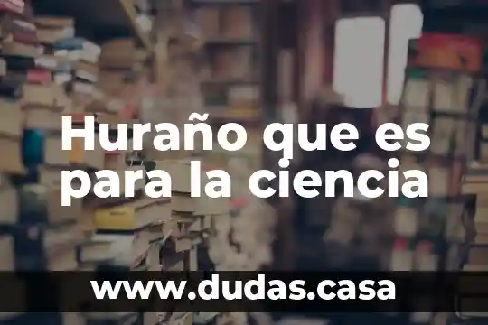 Huraño que es para la ciencia