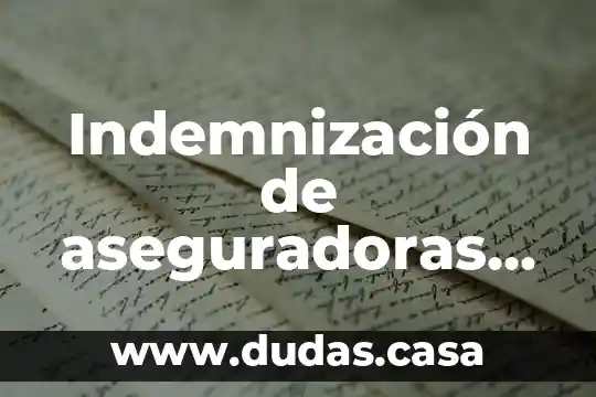 Indemnización de aseguradoras que es fiscal