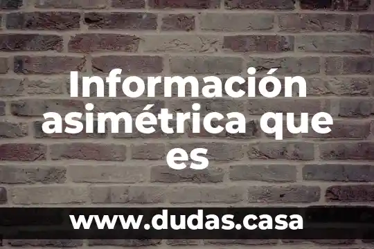 Información asimétrica que es