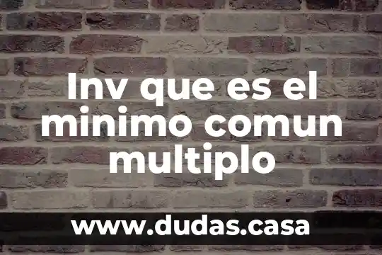 Inv que es el minimo comun multiplo