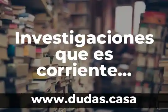 Investigaciones que es corriente electrica