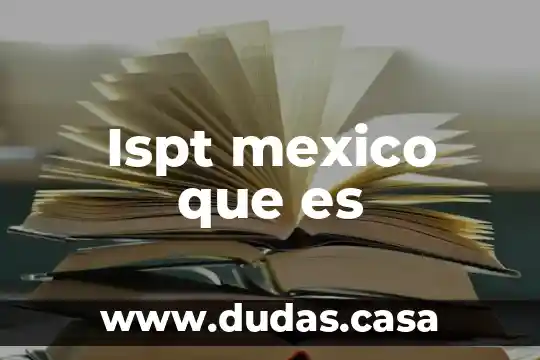 Ispt mexico que es